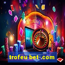 trofeu bet .com